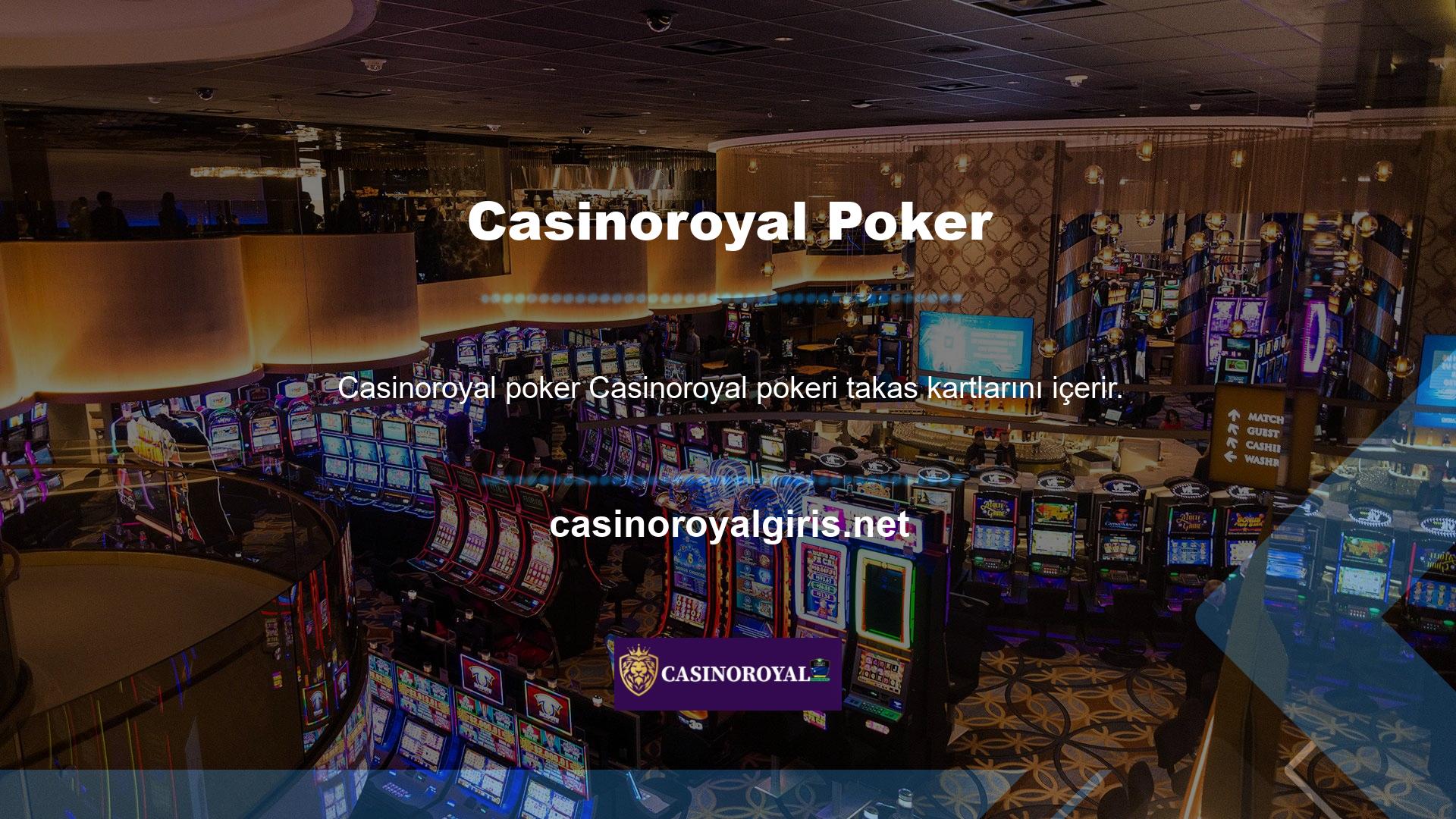 Casinoroyal pokeri, takas kartları oynayan sabit sayıda oyuncuyu içerir ve kartlar farklı şekillerde dağıtılır